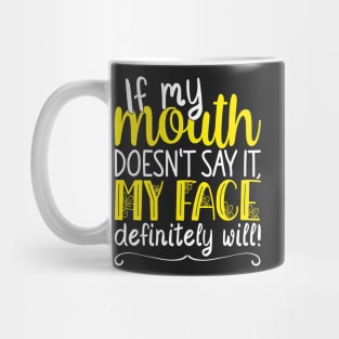 If My Mouth Doesnt Say It | White and Yellow Text Womens Funny Mug